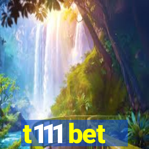 t111 bet